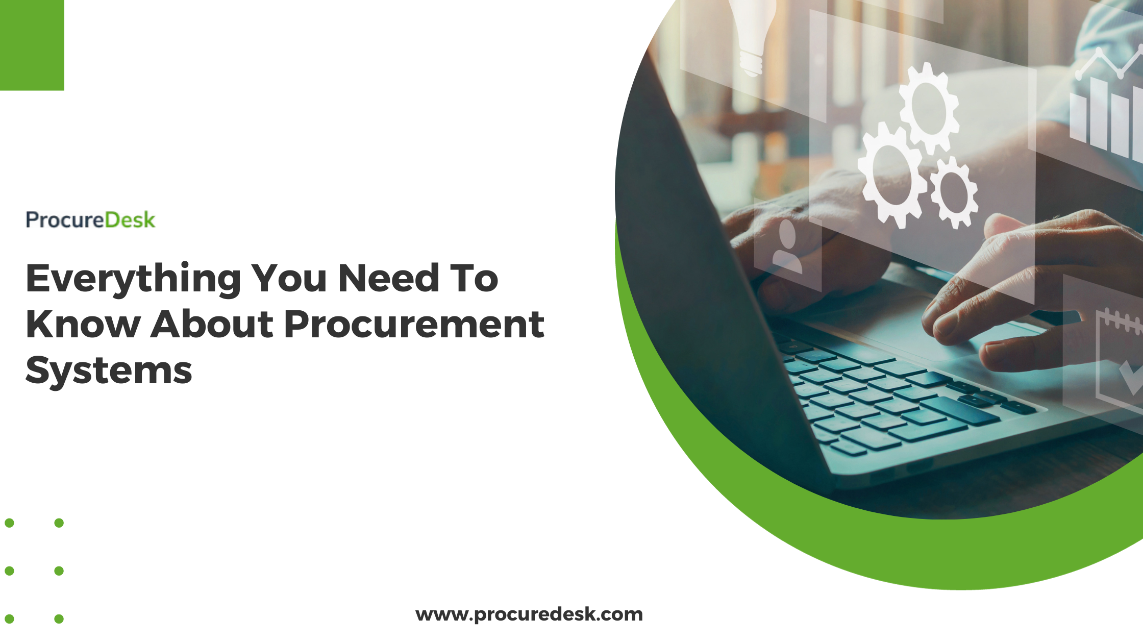 Everything You Need To Know About Procurement Systems - ProcureDesk